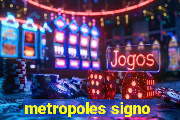 metropoles signo